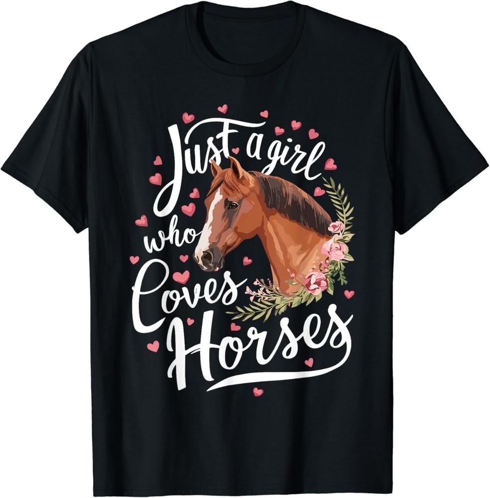 Just A Girl Who Loves Horses Horse T-Shirt Unisex T-Shirt M