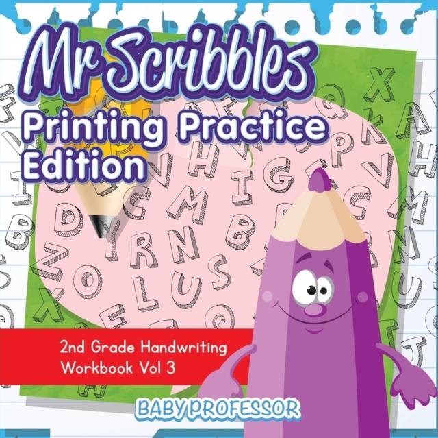 The Mr Scribbles - Printing Practice Edition 2nd Grade Handwriting Workbook Vol 3 Book