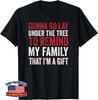Gonna Go Lay Under Tree To Remind My Family Humor Saying Unisex T-Shirt