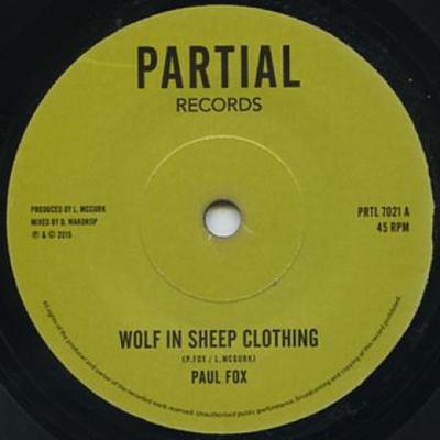 7inch Record PAUL FOX / PARTIAL CREW - Wolf In Sheep Clothing / Dub Here A PRTL7021 Partial UK 2015 UK Reggae, Ska & Dub