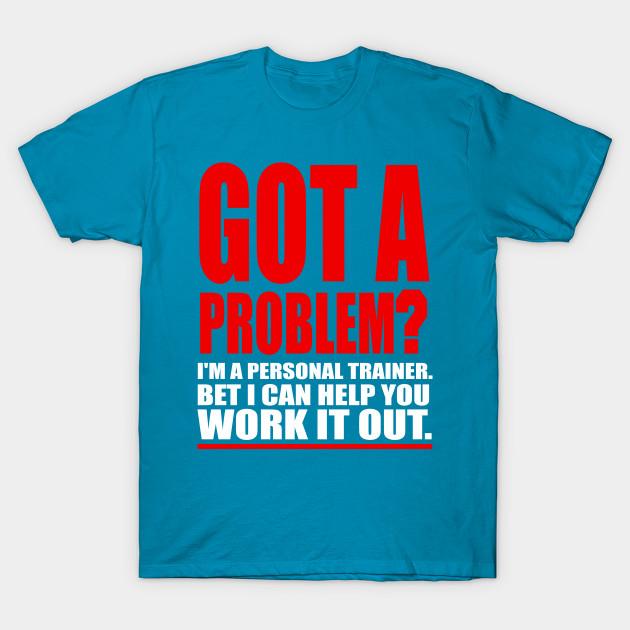 

Новая модная мужская футболка с надписью «Появилась проблема с персональным тренером», рекламный юмористический принт, топы с коротким рукавом, футболки повседневные 4XL кислотные синий