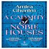 A Calamity of Noble Houses by Amira Ghenim Paperback Book 9781787705586