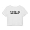 I'm Not Just A Girl I'm Also A Bitch Tee | Baby Tee