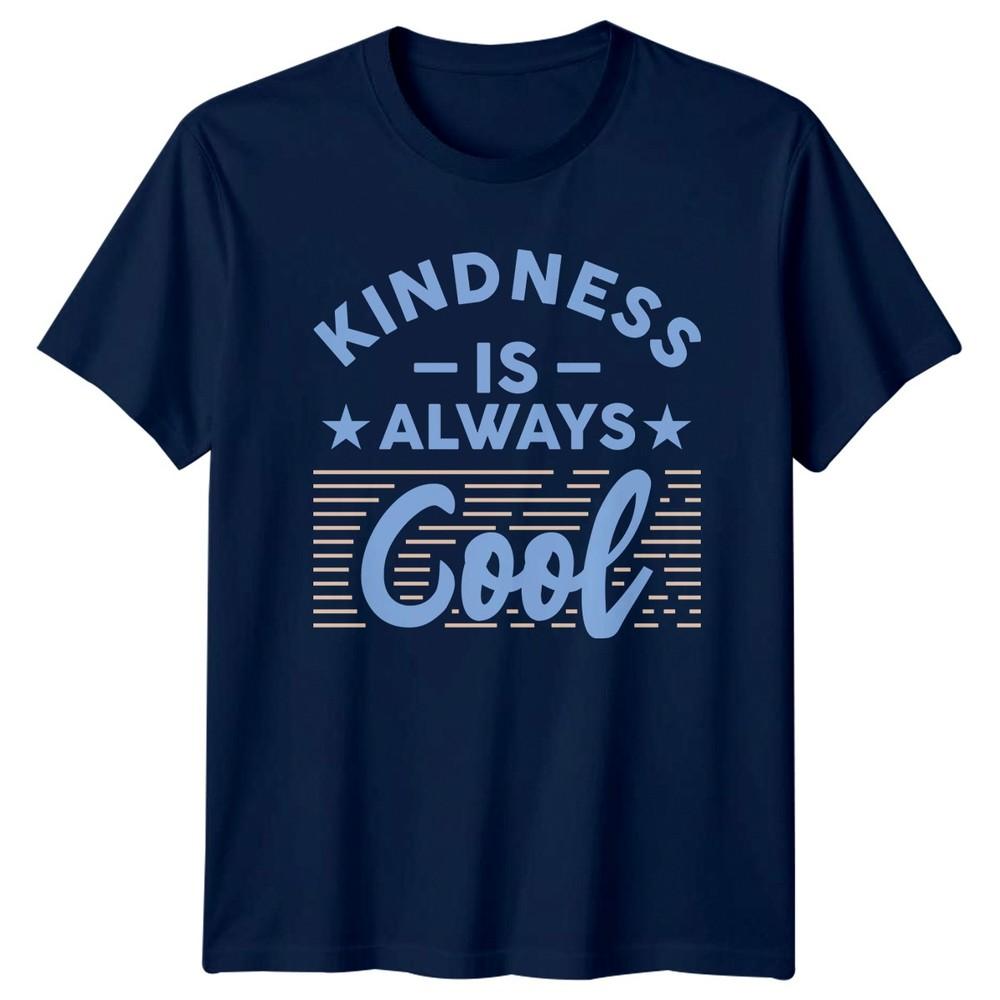 Kindness Is Always Cool TShirt Kindness Positivity Gift For Him And Her
