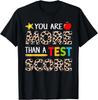 Funny Test Day Shirt_ You Are More Than A Test Score Gift Unisex T-Shirt