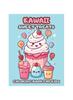 The Kawaii Sweet Treats Coloring Book For Kids : Whimsical Desserts To Color And Delight Book