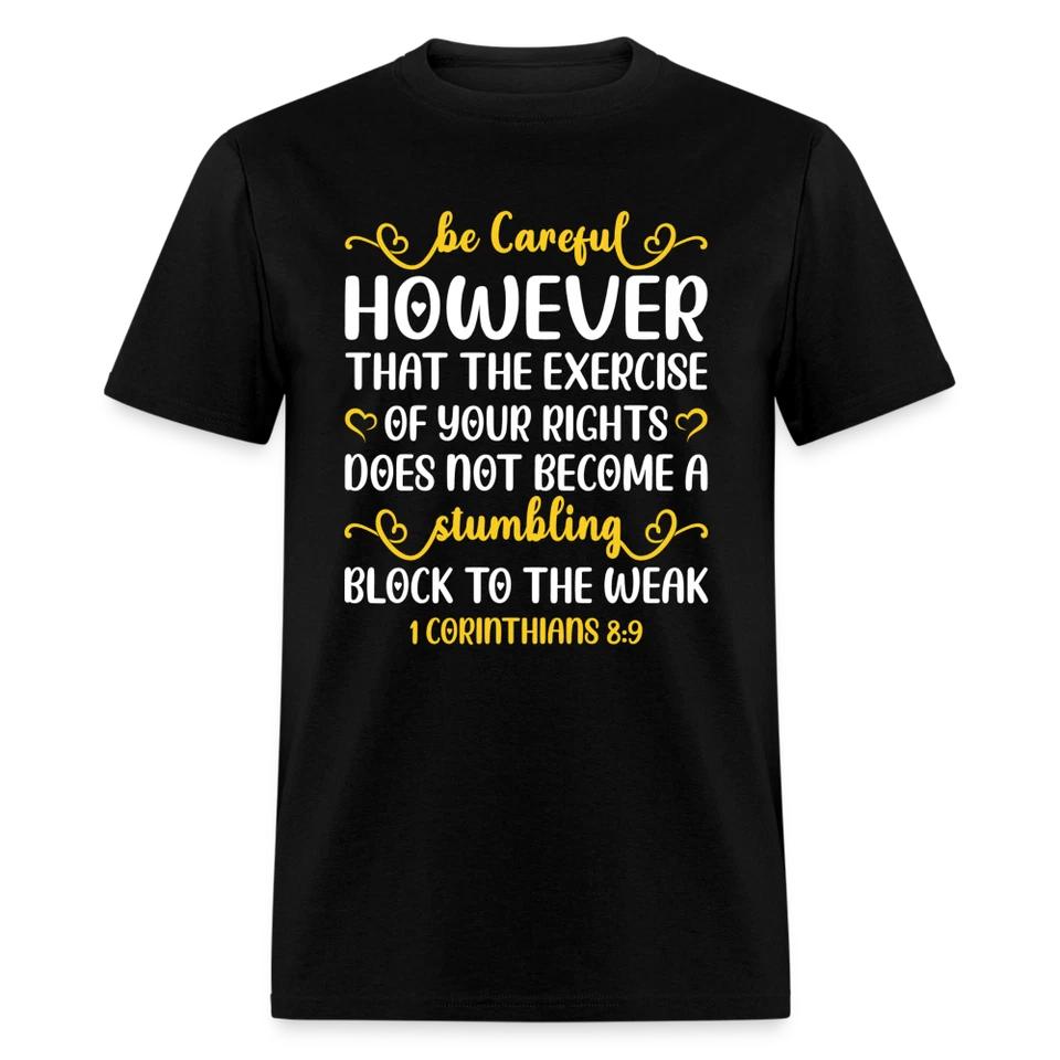 

Does Not Become A Stumbling Block To The Weak (1 Corinthians 8:9) T-Shirt M