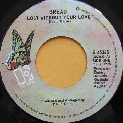 7inch Record BREAD - Lost Without Your Love E45365 Elektra 1976 Canada Rock Used