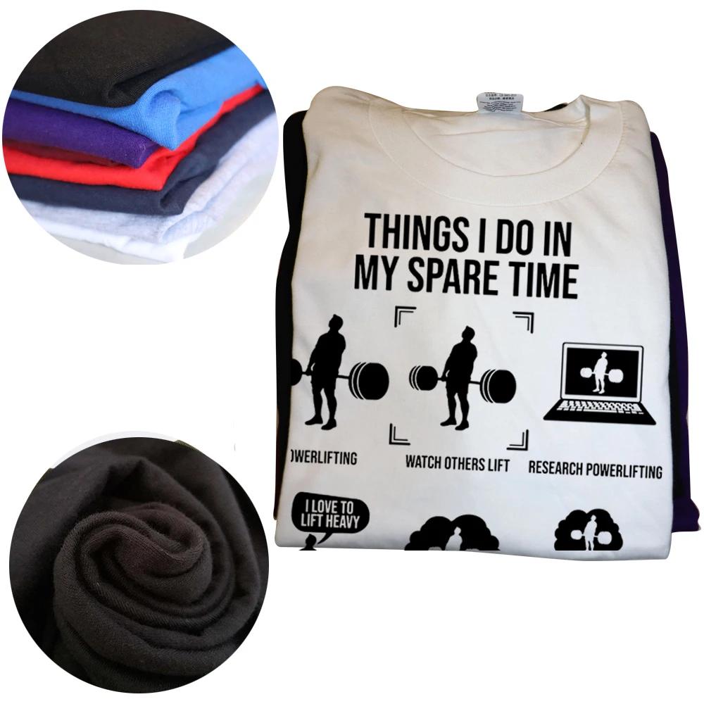 Novelty Things I Do In My Spare Time Powerlifting T Shirts Cotton Streetwear Birthday Gifts Summer Style T-shirt Mens Clothing