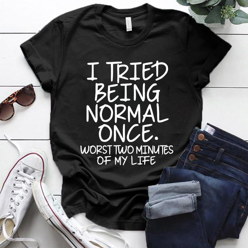 

Fashion Funny I Tried Being Normal Once Printed Футболки Жіночі літні повсякденні футболки з короткими рукавами Топи з круглим вирізом XXXXL