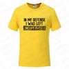 Mens Funny TShirt in My Defense I Was Left Unsupervised Humor Birthday Man Tee Short Sleeve Male Tshirt Oversized Clothing