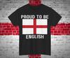 Proud To Be English T-Shirt | Unisex Summer Tee, Patriotic Gift (White Text)