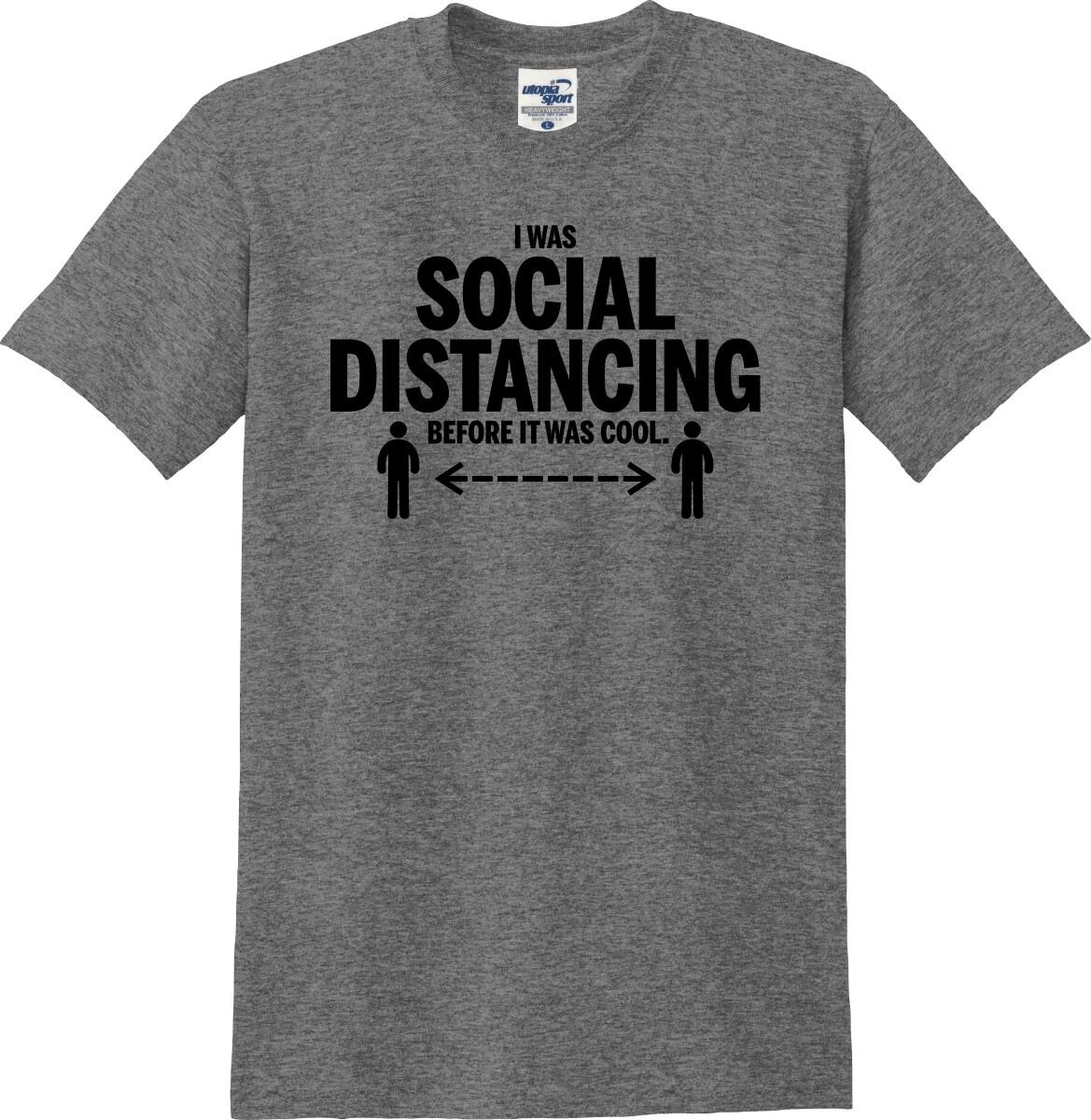 I Was Social Distancing Before It Was Cool Funny Unisex T shirt (S-5X) 3XL