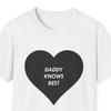 Daddy Knows Graphic T-Shirt | Playful Dad Slogan Tee