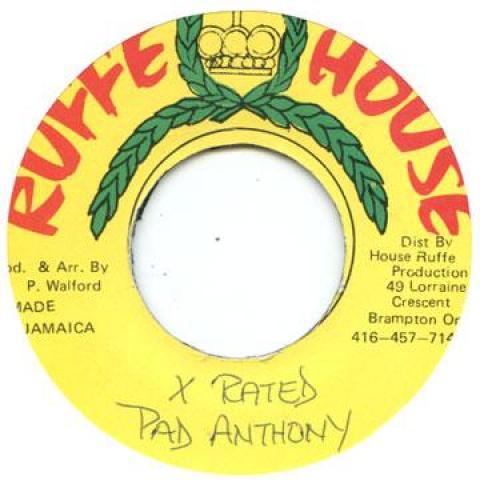 

7inch Record PAD ANTHONY - X Rated Ruffe House 1995 Canada Reggae, Ska & Dub