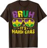 Bruh Mardi Gras Carnival Funny Design Funny Gras Unisex T-Shirt