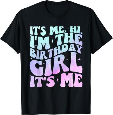 It's Me. Hi, I'm The Birthday Girl. It's Me - Birthday Party Gift Gender-Neutral T-Shirt Fashion Streetwear Top