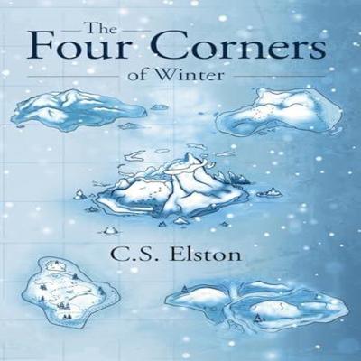 The Four Corners of Winter by C S Elston Hardback Book 9781953158215