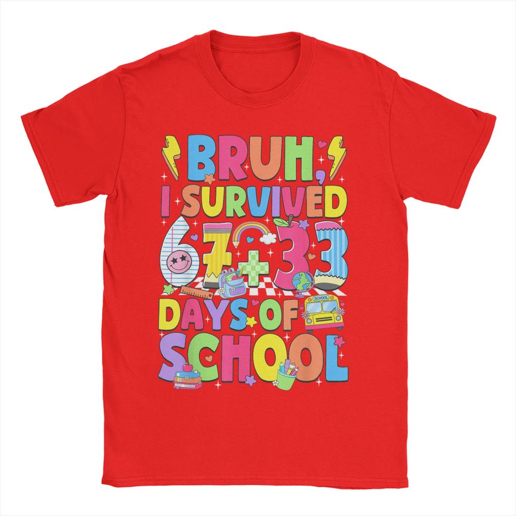 Bruh I Survived 67  33 Days of School 100th Day of School  T Shirt Summer T Shirts Men Cotton O Neck Top Tees ShortSleeved