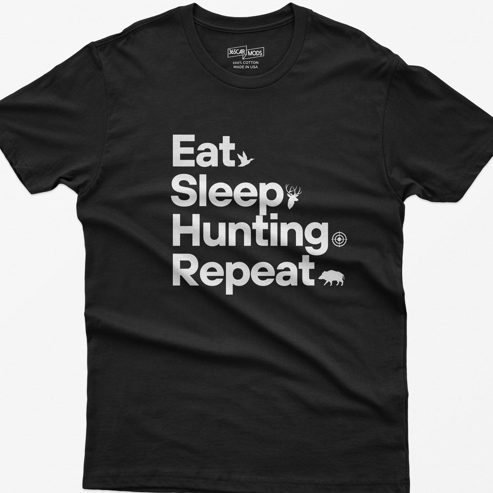 Eat Sleep Hunting Repeat T-Shirt: Funny Hunter Gift S