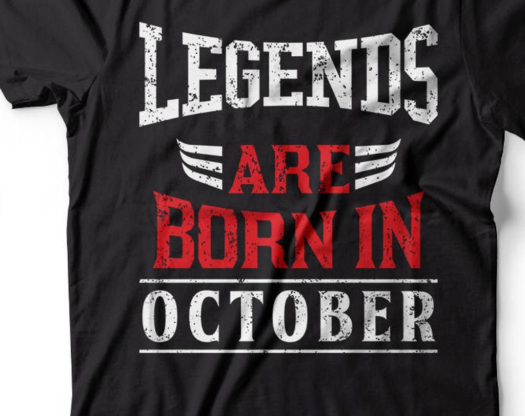 Legends Are Born In October T-Shirt: Birthday Gift Tee