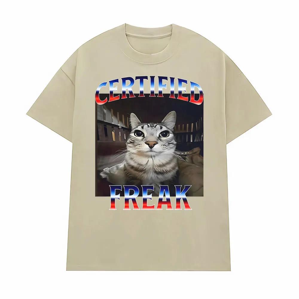 Certified Freak Funny Cat Meme T Shirts for Men Women Fashion High Quality Tshirt Male Oversized Comfort Short Sleeve Tee Shirt