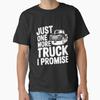 Men Casual Shirts Short Sleeves Just One More Truck I Promise Black Tees Oversized T-shirts