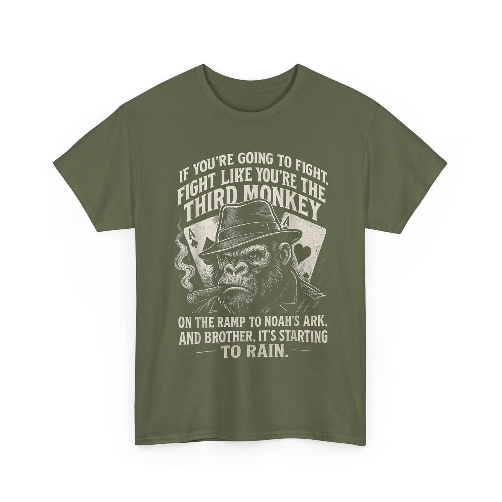 If You re Going To Fight Fight Like You re Third Monkey T-Shirt S