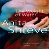 The Weight Of Water by Anita Shreve Paperback Book 9780349109114