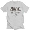 Milf N Cookies Stay At Home T Shirt for Men Cotton Dark Humor Quotes Tshirt Streetwaer Short Sleeve Tee Shirt Clothing Gift