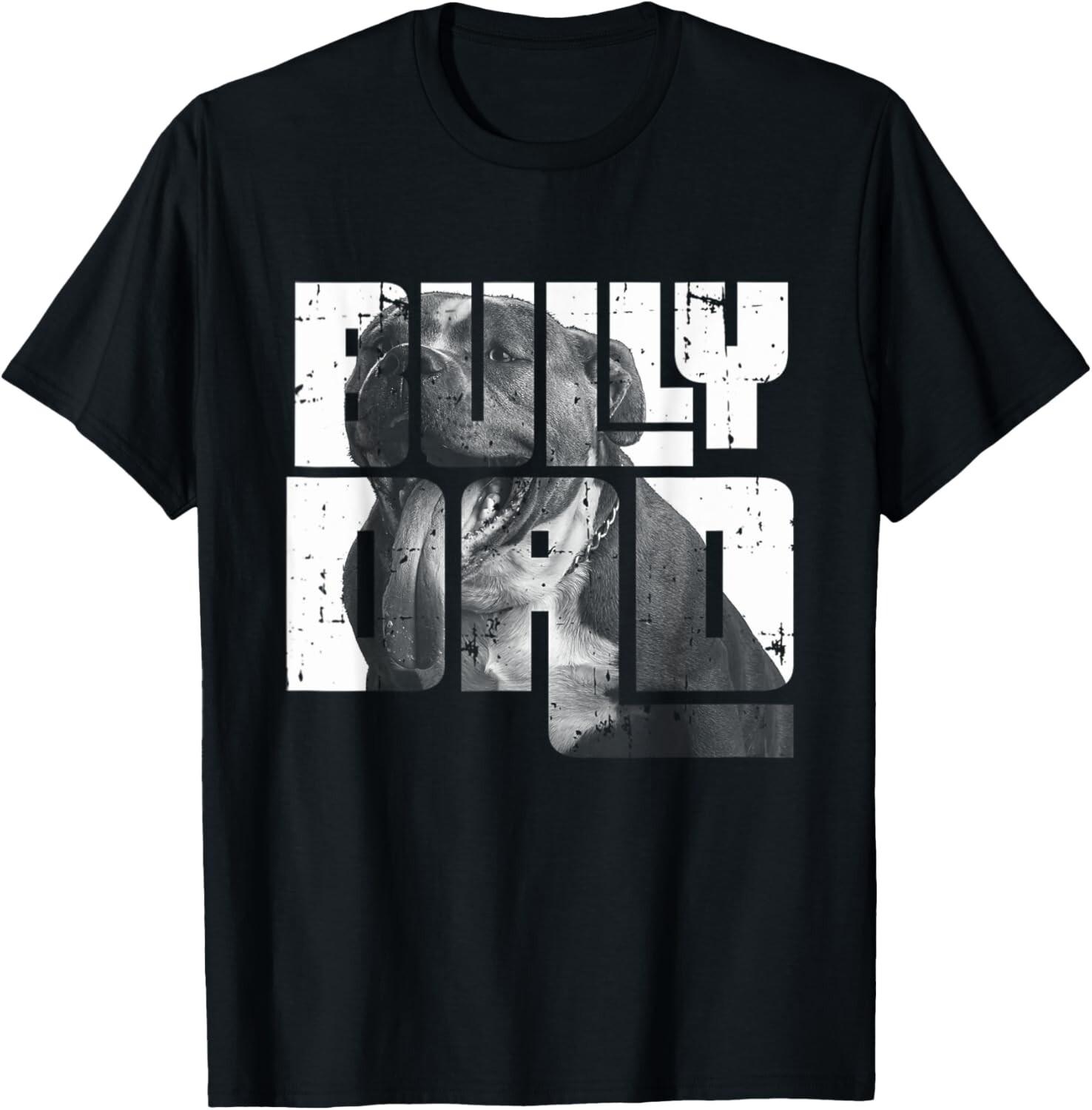 Dog Lover American Bully Dad – Cool Pet Gifts Unisex T-Shirt XXXXL