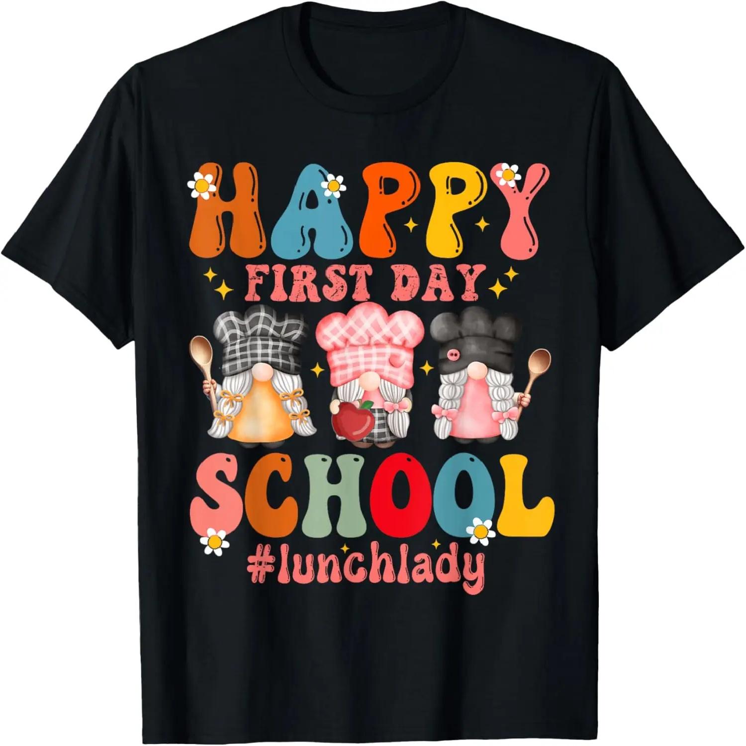 Happy First Day Of School Cafeteria Worker Lunch Lady Funny T-Shirt S