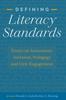 The Defining Literacy Standards : Essays On Assessment, Inclusion, Pedagogy and Civic Engagement : 10 Book