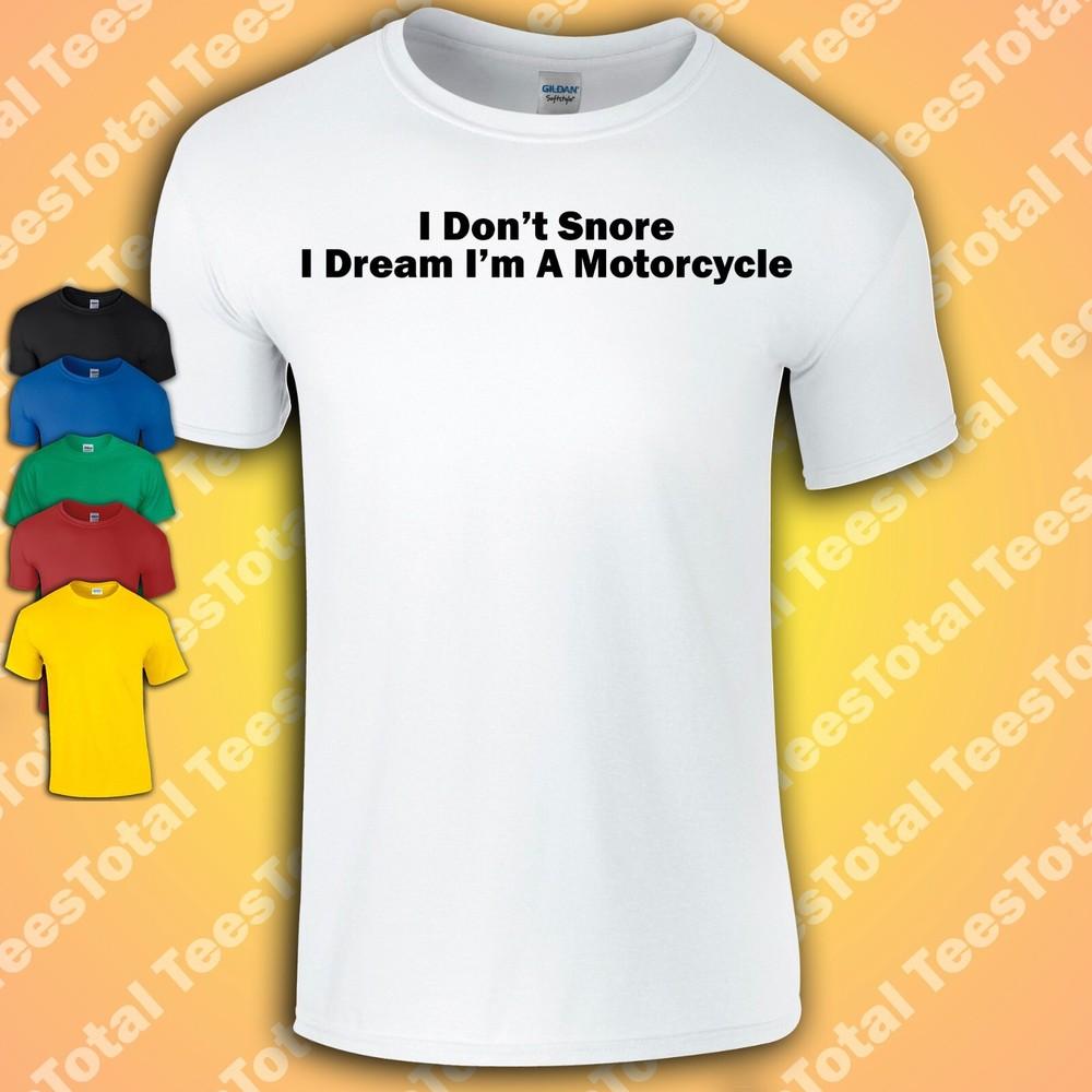 

I Don’t Snore I Dream I’m A Motorcycle T-Shirt | Funny | Dad | Snoring | Joke L
