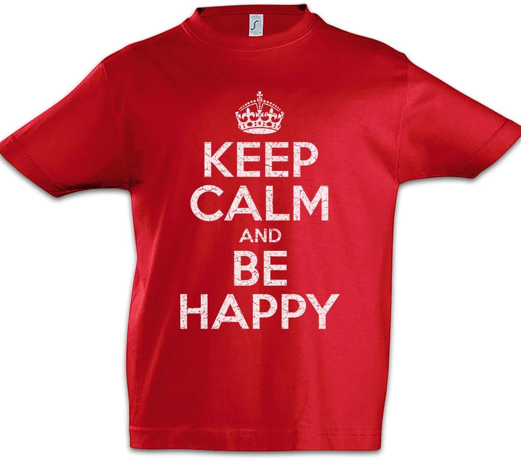 Keep Calm And Be Happy Kids Boys T-Shirt Happy Fun Happy Cheerful-