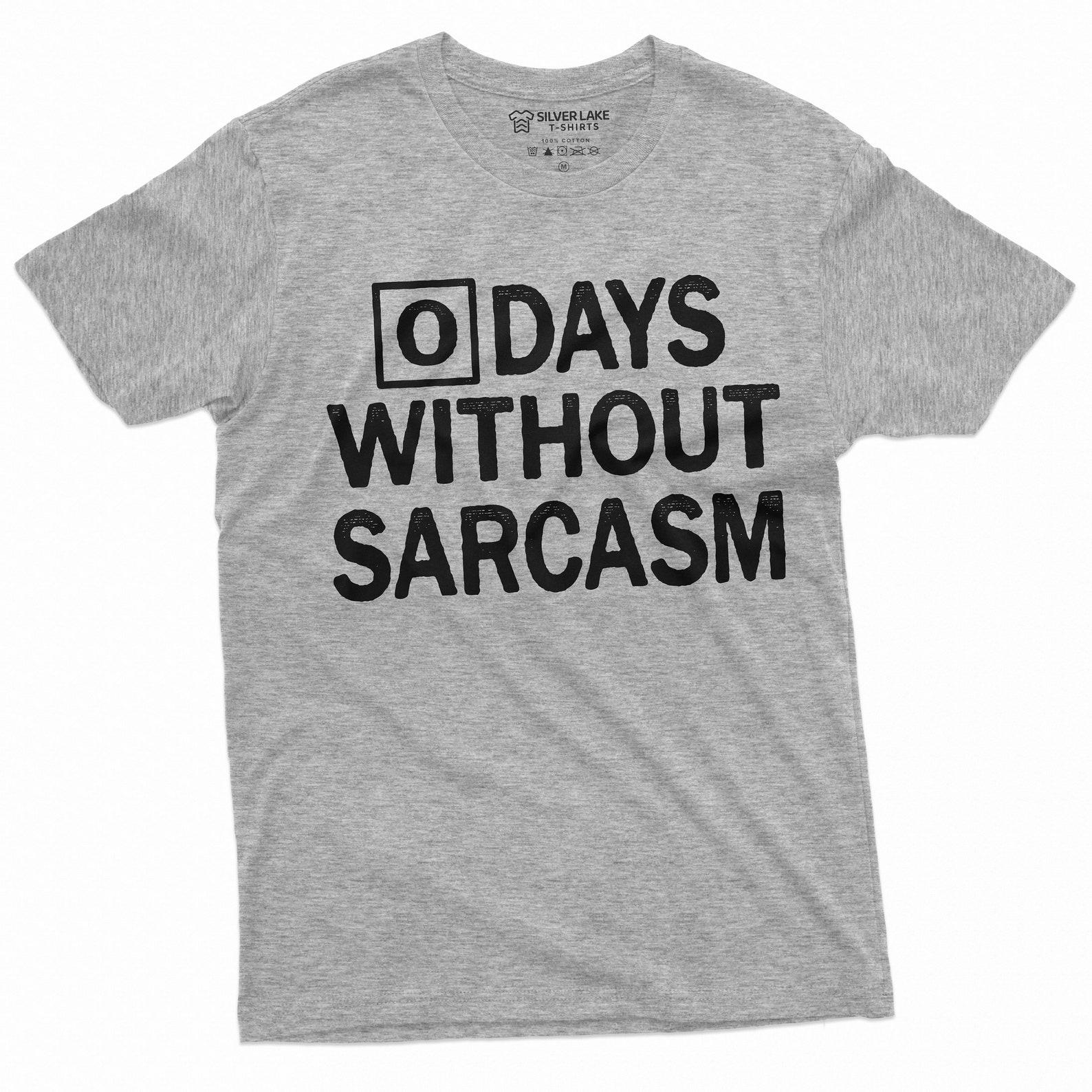 Zero days without sarcasm Funny Tee Shirt Sarcastic Tee Birthday Gift | Mens Humor Tee | Christmas Funny gifts S
