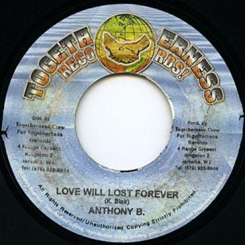 7inch Record ANTHONY B - Love Will Lost Forever Togetherness 2004 Jamaica Reggae, Ska & Dub
