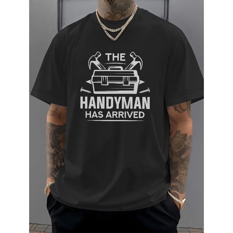 

European Size Men S The Handyman Has Arrived Graphic T-Shirt - Casual Crew Neck, Short Sleeve, Summer Tee with Hammer & Chisel Print 4XL чорний