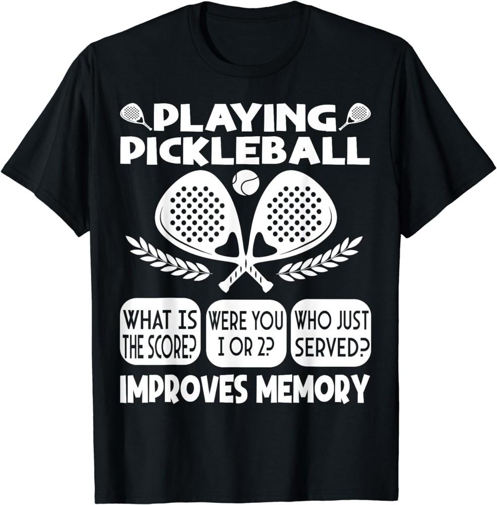 

Playing Pickleball improves memory Pickleball Gift Unisex T-Shirt XL