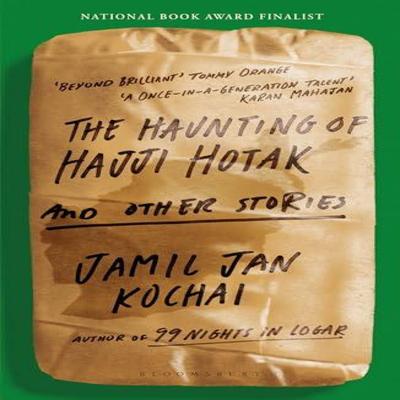 The Haunting of Hajji Hotak by Jamil Jan Kochai Paperback Book 9781526664761
