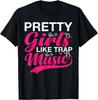 Hübsche Mädchen mögen Trap-Musik ||-- T-Shirt