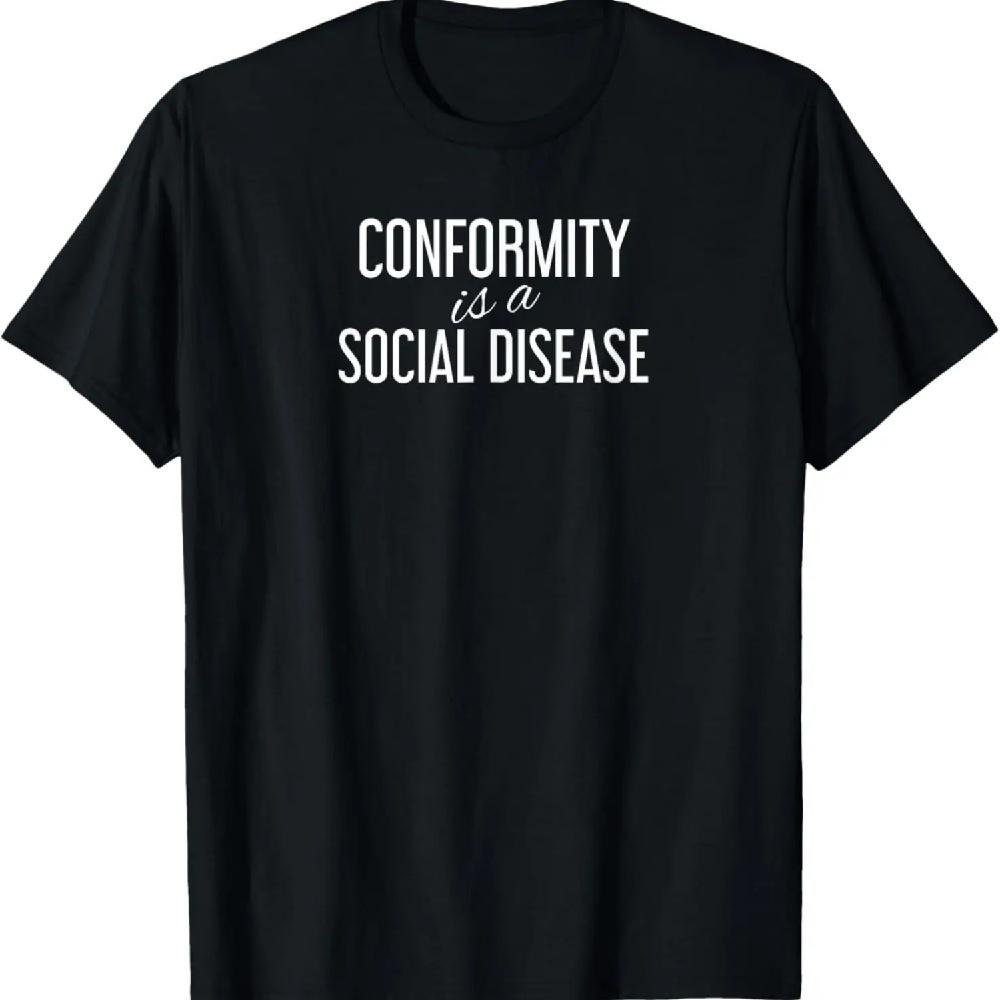 

Conformity is a social disease T-Shirt XXXL чёрный