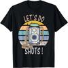 Lets Do Shots Photo Camera Photography T-Shirt