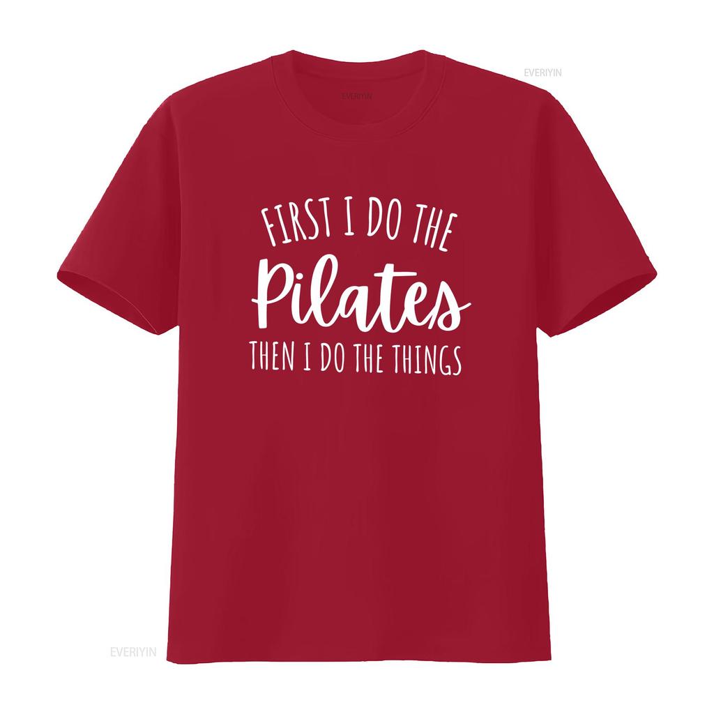First I Do Pilates Then The Things T Shirt namaste gift for yogi meditation yoga tee instructor vintage Washed fashion Stylish