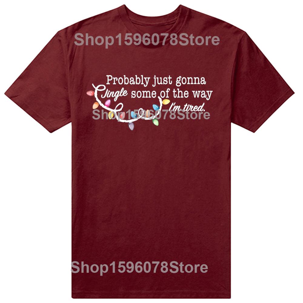 Funny Probably Just Gonna Jingle Some of The Way I'm Tired Graphic T-shirts Men Tshirt 100% Cotton Loose Oversized T Shirt