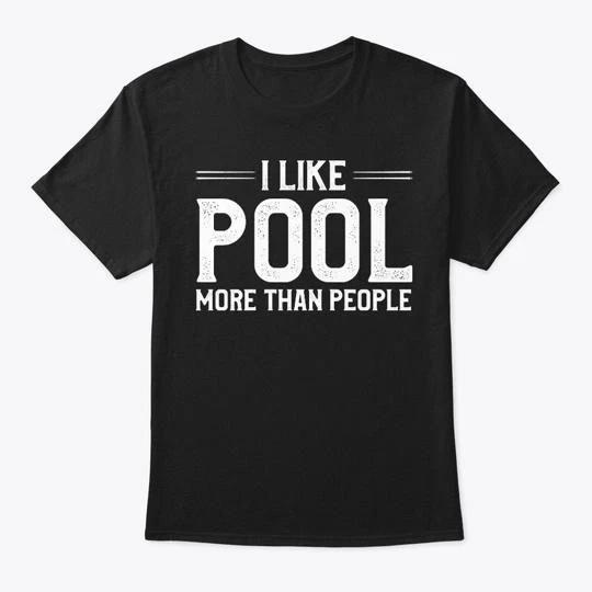 Poolspieler Ich mag mehr als 100% Baumwolle T-Shirt Herren T-Shirts Oberteil Hergestellt in den USA T-Shirt Tee Oberteil Unisex