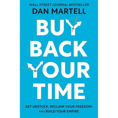 Buy Back Your Time Hardcover By Martell Dan UKN2051