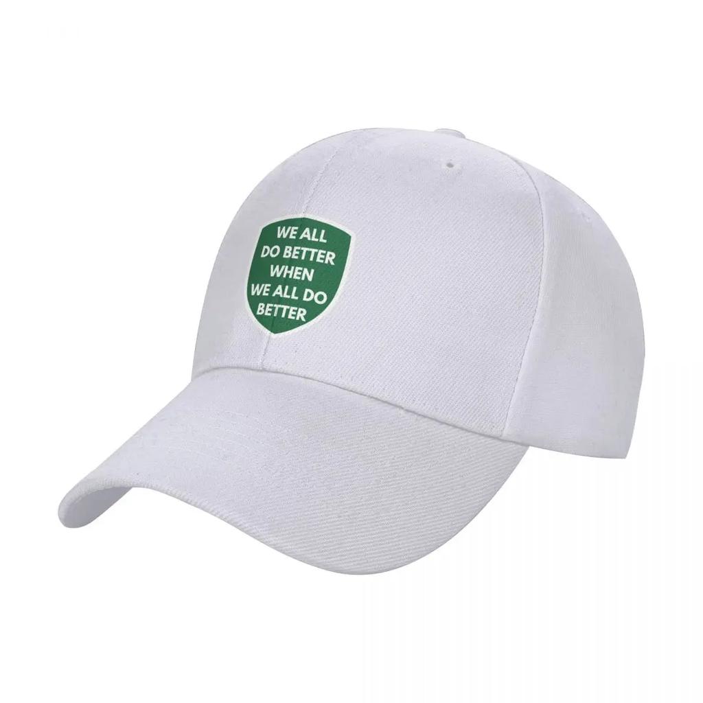 We All Do Better When We All Do Better Baseball Cap Trucker Cap Foam Party Hat Golf Cap Women's 2025 Unisex's