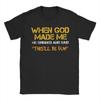 Men TShirt When God Made Me He Grinned and Said Funny Sarcastic Saying Amazing 100 Cotton Tees Short Sleeve T Shirt Tops