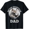 BRITISH SHORTHAIR DAD Cat Owners BRITISH SHORT HAIR Men Women T-Shirt